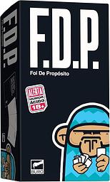 FDP - Foi de propósito